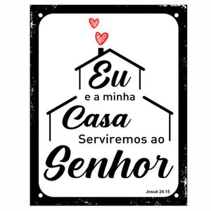 Placa Poliestireno 18x23 Eu+Minha Casa Serviremos Ao Senhor Sinalize